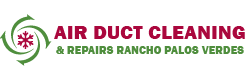 Air Duct Cleaning & Repairs Rancho Palos Verdes